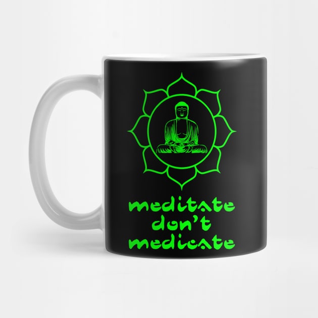 Meditate Don't Medicate by Muzehack